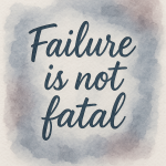Watercolor quote graphic reading ‘Failure is not fatal’ 