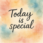 today is special