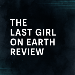 the last girl on earth